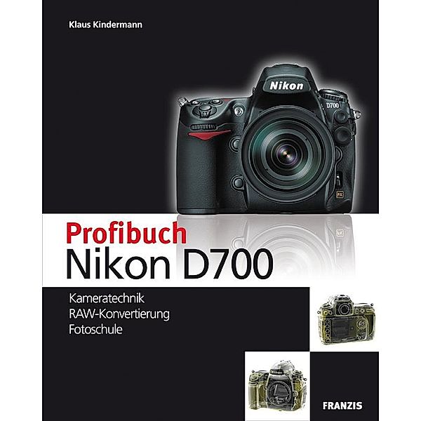 Profibuch Nikon D700 / Profibuch, Klaus Kindermann