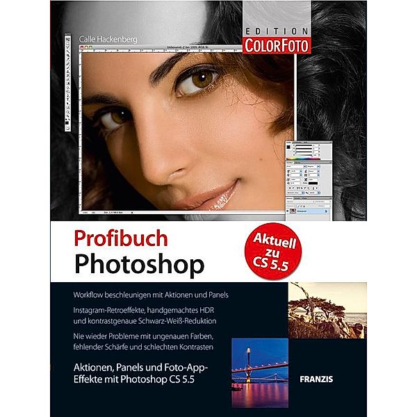 Profibuch Photoshop CS 5.5 / Bildbearbeitung mit Photoshop, Calle Hackenberg