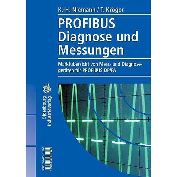 Profibus Diagnose und Messungen, Karl-Heinz Niemann, Timo Kröger