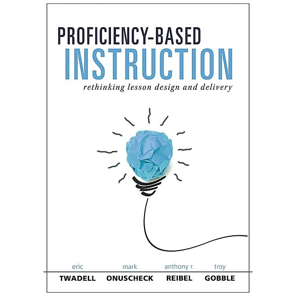Proficiency-Based Instruction, Eric Twadell, Mark Onuscheck, Anthony R. Reibel, Troy Gobble