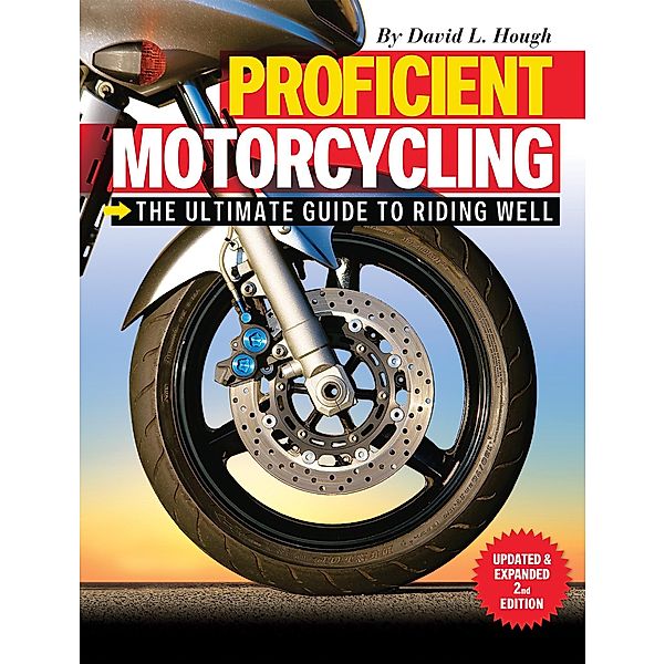 Proficient Motorcycling, David L. Hough