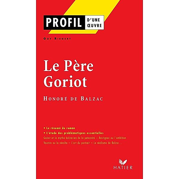Profil - Balzac (Honoré de) : Le Père Goriot / Profil d'une Oeuvre, Honoré de Balzac, Guy Riegert