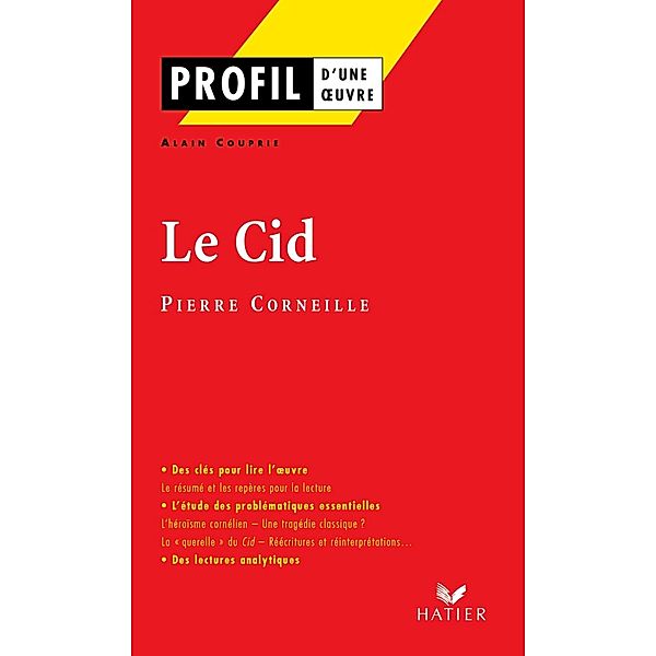 Profil - Corneille (Pierre) : Le Cid / Profil d'une Oeuvre, Alain Couprie, Pierre Corneille