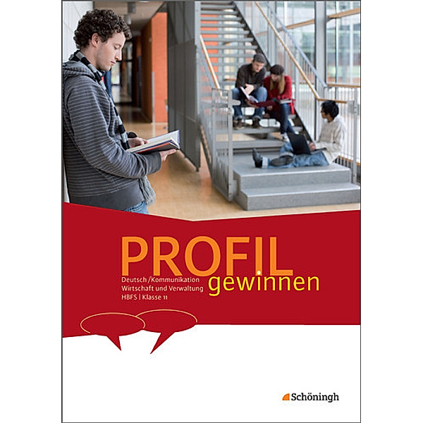 PROFIL gewinnen - Deutsch/Kommunikation - Wirtschaft und Verwaltung - HBFS, Peter Kohrs, Jürgen Wilken