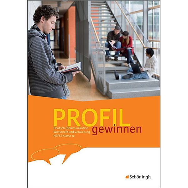 PROFIL gewinnen - Deutsch/Kommunikation - Wirtschaft und Verwaltung - HBFS: PROFIL gewinnen - Deutsch/Kommunikation - Wirtschaft und Verwaltung - HBFS