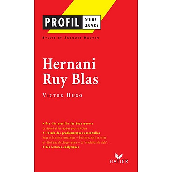 Profil - Hugo (Victor) : Hernani - Ruy Blas / Profil d'une Oeuvre, Sylvie Dauvin, Jacques Dauvin, Victor Hugo
