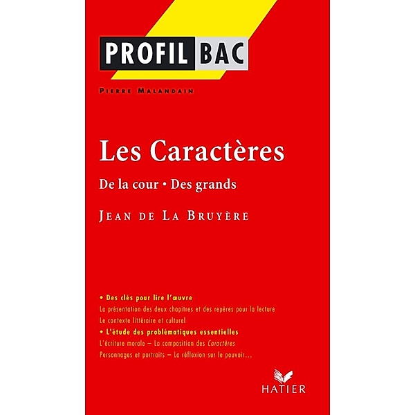 Profil - La Bruyère (Jean de) : Les Caractères (De la cour - Des grands) / Profil d'une Oeuvre, Pierre Malandain, Jean de La Bruyère