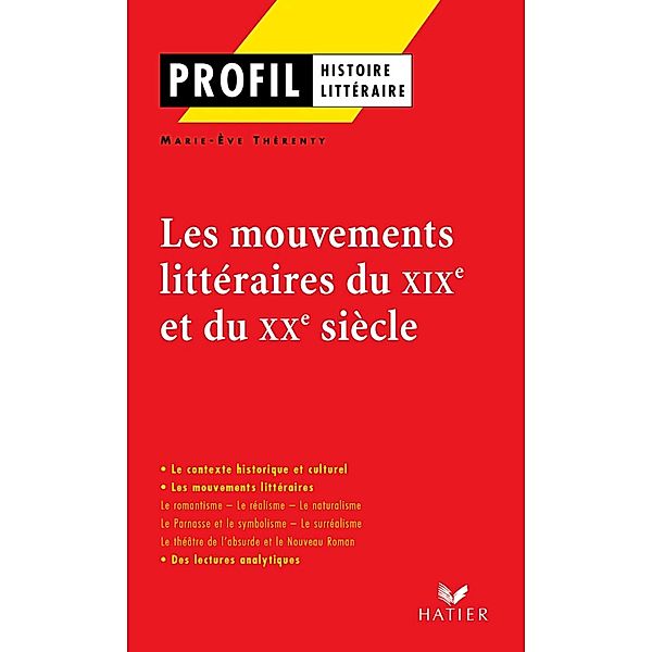 Profil - Les mouvements littéraires du XIXe au XXe siècle / Profil Histoire Littéraire, Marie-Ève Thérenty