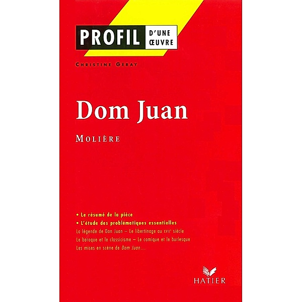 Profil - Molière : Dom Juan / Profil d'une Oeuvre, Christine Geray, Jean-Baptiste Molière (Poquelin Dit)