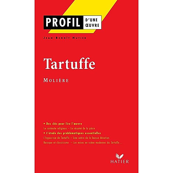 Profil - Molière : Tartuffe / Profil d'une Oeuvre, Jean-Benoît Hutier, Jean-Baptiste Molière (Poquelin Dit)