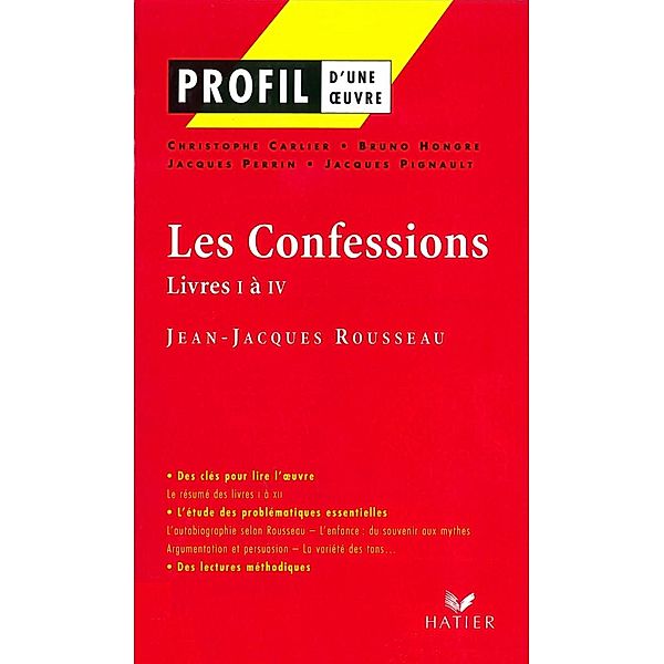 Profil - Rousseau (Jean-Jacques) : Les Confessions (Livres I à IV) / Profil d'une Oeuvre, Bruno Hongre, Christophe Carlier, Jacques Perrin, Jacques Pignault, Jean-Jacques Rousseau