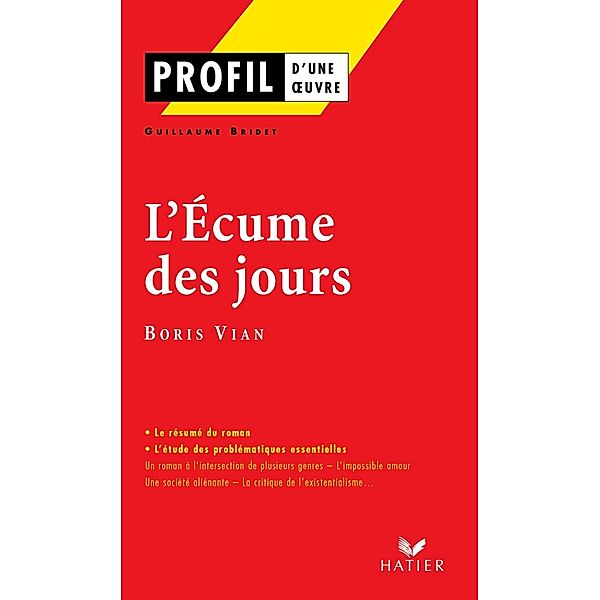 Profil - Vian (Boris) : L'écume des jours / Profil d'une Oeuvre, Guillaume Bridet, Boris Vian