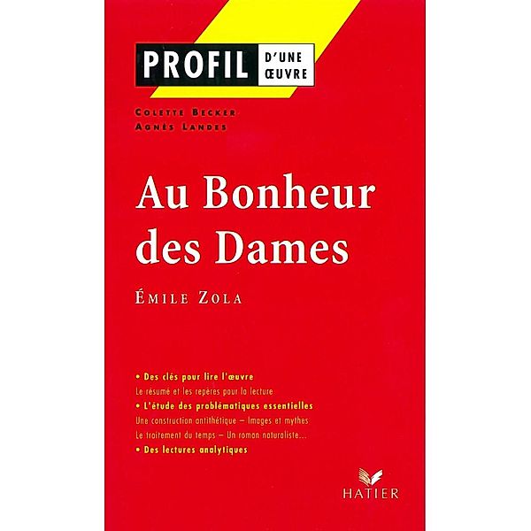 Profil - Zola (Emile) : Au Bonheur des Dames / Profil d'une Oeuvre, Colette Becker, Agnès Landes, Émile Zola