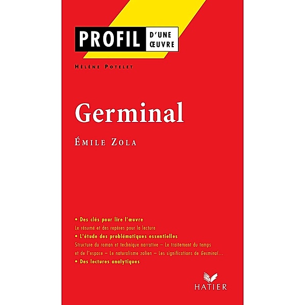 Profil - Zola (Emile) : Germinal / Profil d'une Oeuvre, Hélène Potelet, Émile Zola