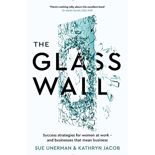 Profile Books: The Glass Wall, Sue Unerman, Kathryn Jacob