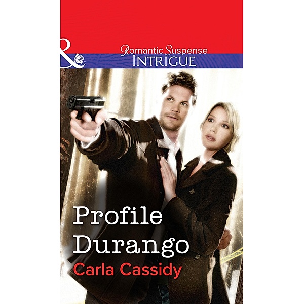 Profile Durango (Mills & Boon Intrigue) / Mills & Boon Intrigue, Carla Cassidy