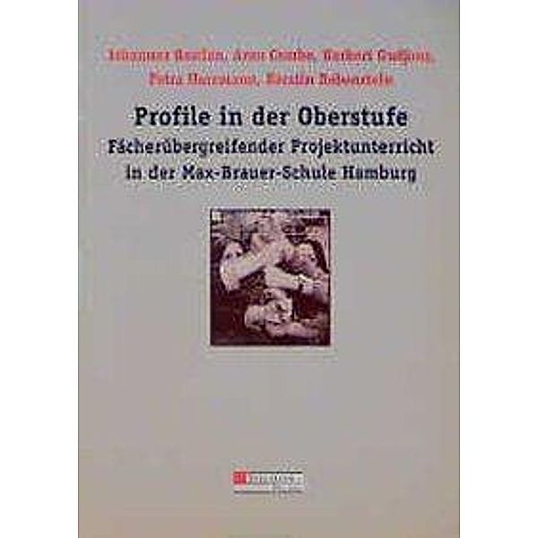 Profile in der Oberstufe, Johannes Bastian, Arno Combe, Herbert Gudjons, Petra Herzmann, Kerstin. Rabenstein