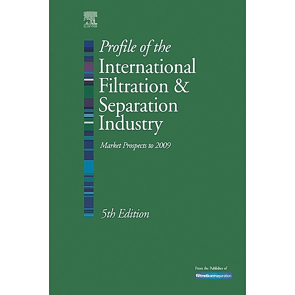 Profile of the International Filtration and Separation Industry, Kenneth S Sutherland