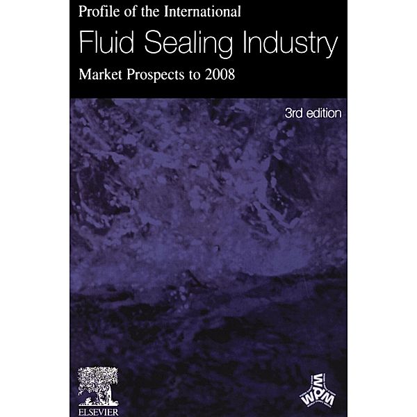 Profile of the International Fluid Sealing Industry - Market Prospects to 2008