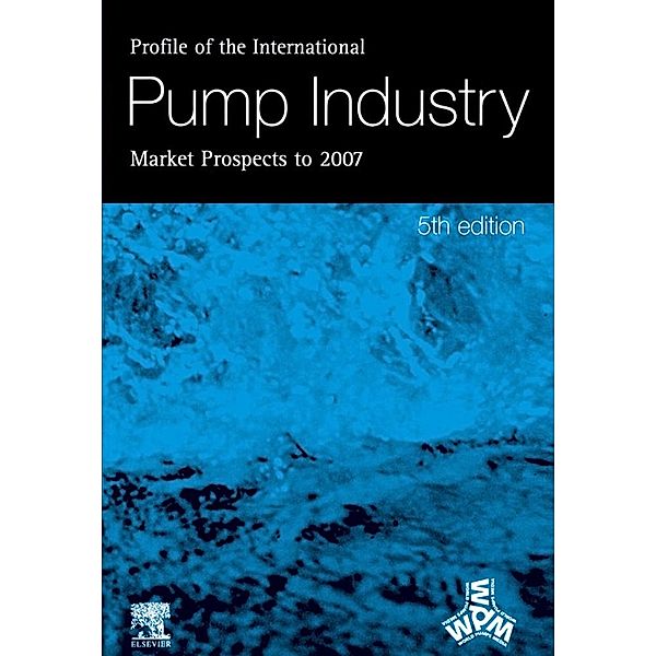 Profile of the International Pump Industry - Market Prospects to 2007