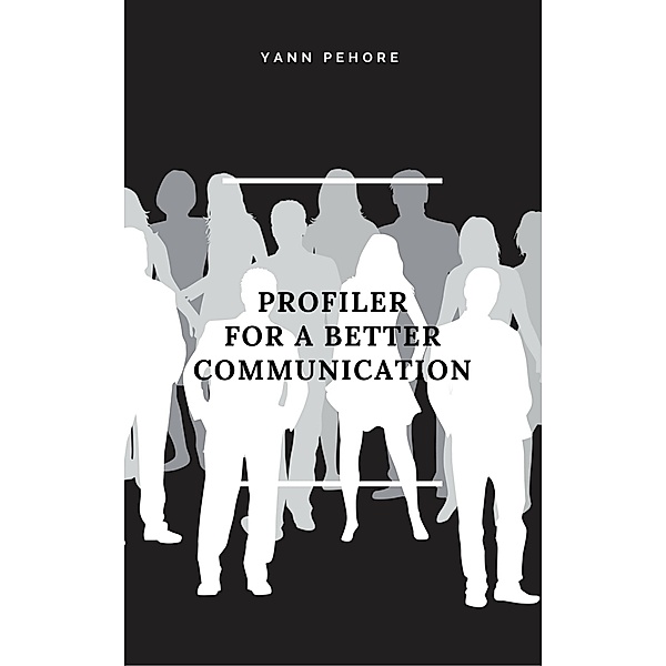 Profiler for a better communication, Yann Péhoré