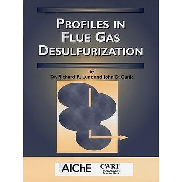 Profiles in Flue Gas Desulfurization, Richard R. Lunt, John D. Cunic