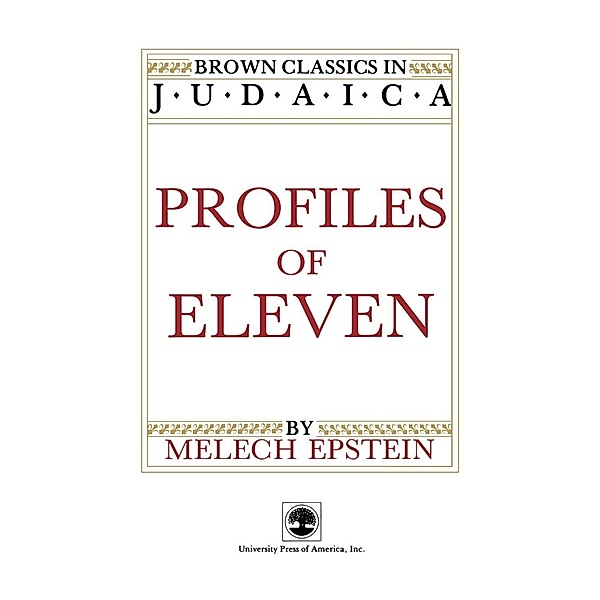 Profiles of Eleven / Brown Classics in Judaica Series, Melech Epstein