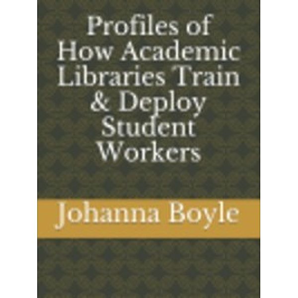 Profiles of How Academic Libraries Train & Deploy Student Workers