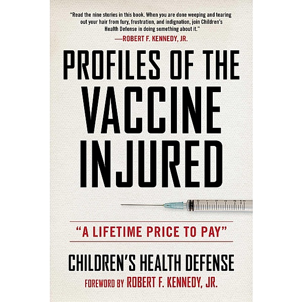 Profiles of the Vaccine-Injured, Children's Health Defense, Robert F. Kennedy jr.
