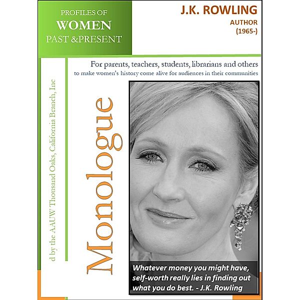 Profiles of Women Past & Present - J.K. Rowling, author (1965-) / AAUW Thousand Oaks, California Branch, Inc, California Branch AAUW Thousand Oaks