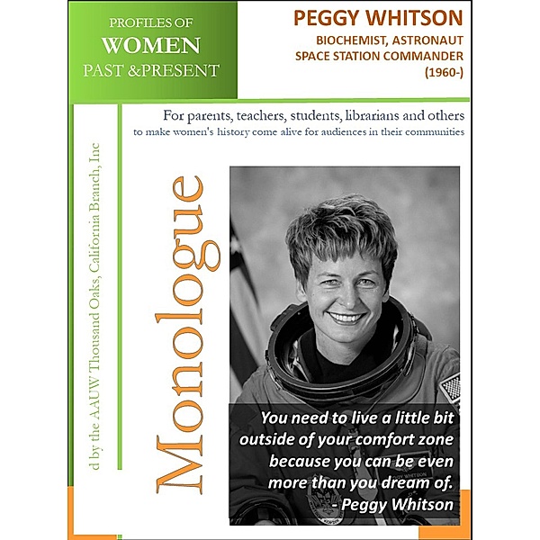 Profiles of Women Past & Present - Peggy Whitson Biochemist, Astronaut, Space Station Commander (1960 -) / AAUW Thousand Oaks, California Branch, Inc, California Branch AAUW Thousand Oaks