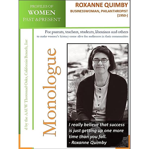 Profiles of Women Past & Present - Roxanne Quimby Businesswoman, Philanthropist (1950 -) / AAUW Thousand Oaks, California Branch, Inc, California Branch AAUW Thousand Oaks
