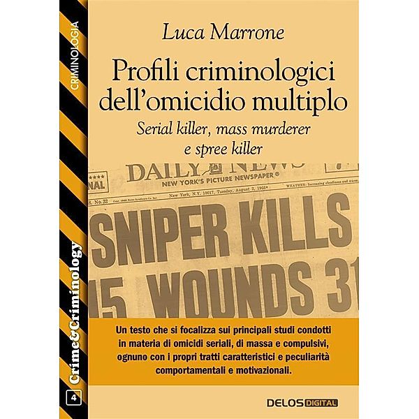 Profili criminologici dell'omicidio multiplo. Serial killer, mass murderer e spree killer, Luca Marrone