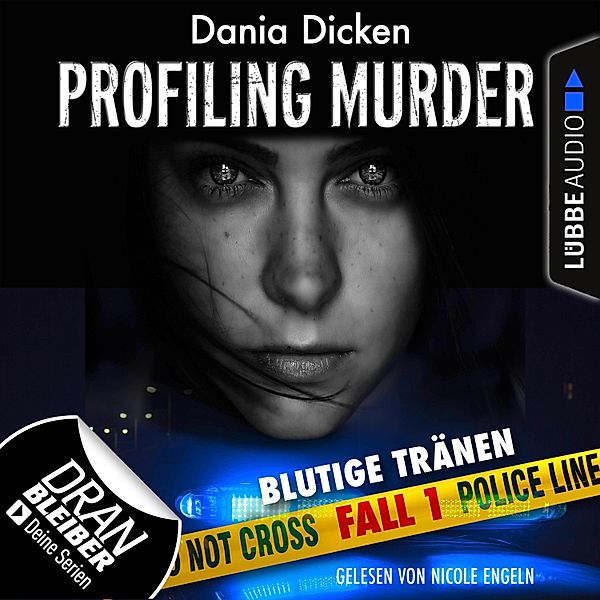 Profiling Murder - 1 - Blutige Tränen, Dania Dicken