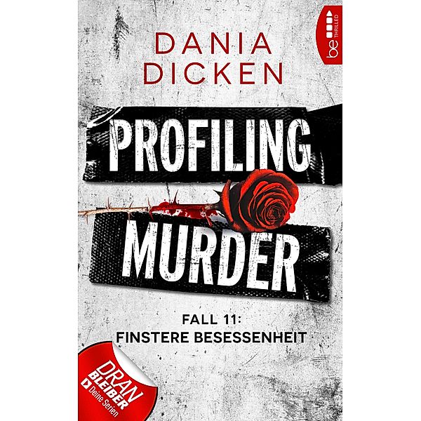 Profiling Murder - Fall 11 / Laurie Walsh Thriller Serie Bd.11, Dania Dicken