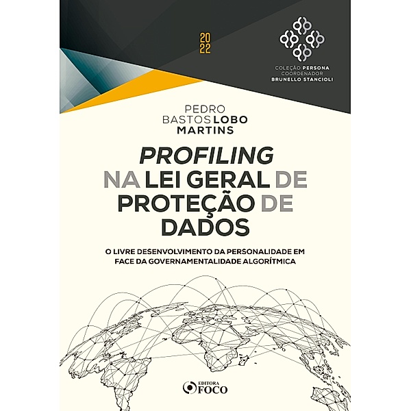 Profiling na Lei Geral de Proteção de Dados / Persona, Pedro Bastos Lobo Martins