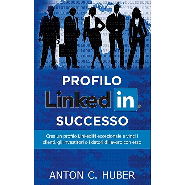 Profilo LinkedIN - successo, Anton C. Huber