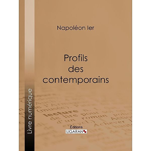 Profils des contemporains, Napoléon Ier, Ligaran