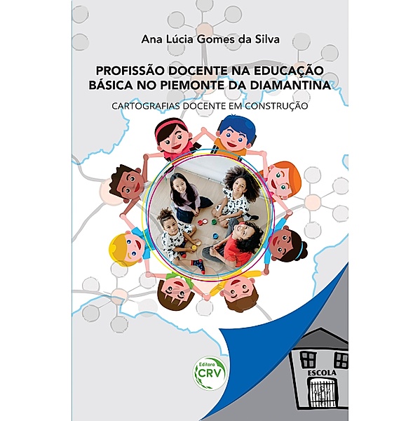 Profissão docente na educação básica no piemonte da diamantina, Ana Lúcia Gomes da Silva