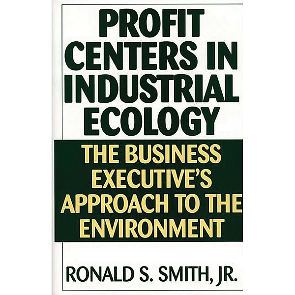 Profit Centers in Industrial Ecology, Ronald S. Smith