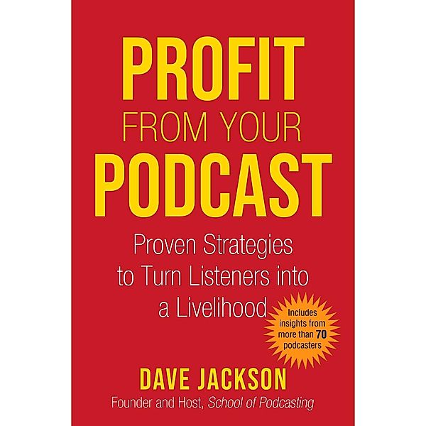 Profit from Your Podcast, Dave Jackson