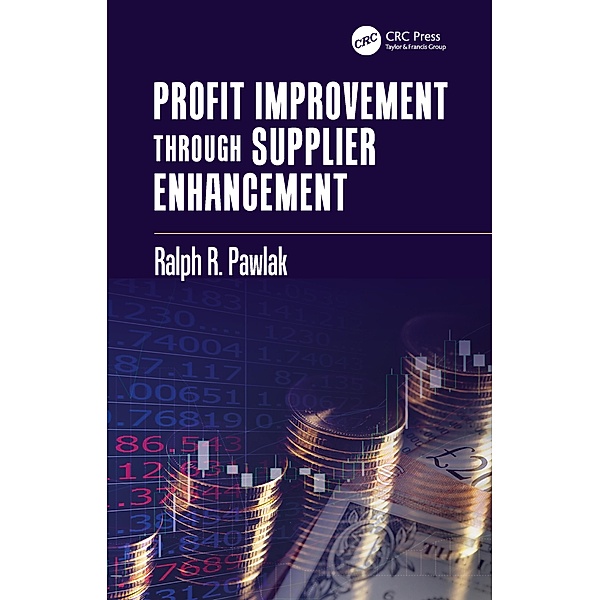 Profit Improvement through Supplier Enhancement, Ralph R. Pawlak