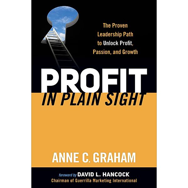 Profit in Plain Sight, Anne C. Graham