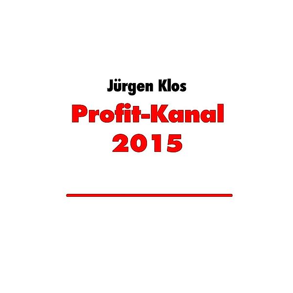 Profit-Kanal 2015, Jürgen Klos