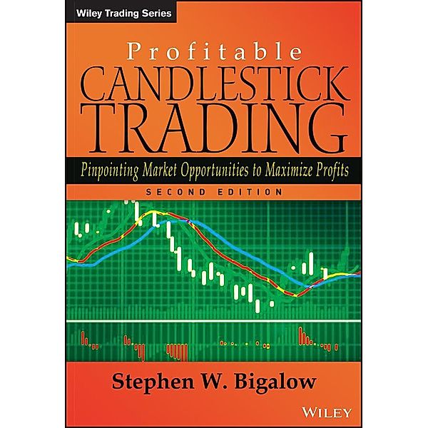 Profitable Candlestick Trading / Wiley Trading Series, Stephen W. Bigalow