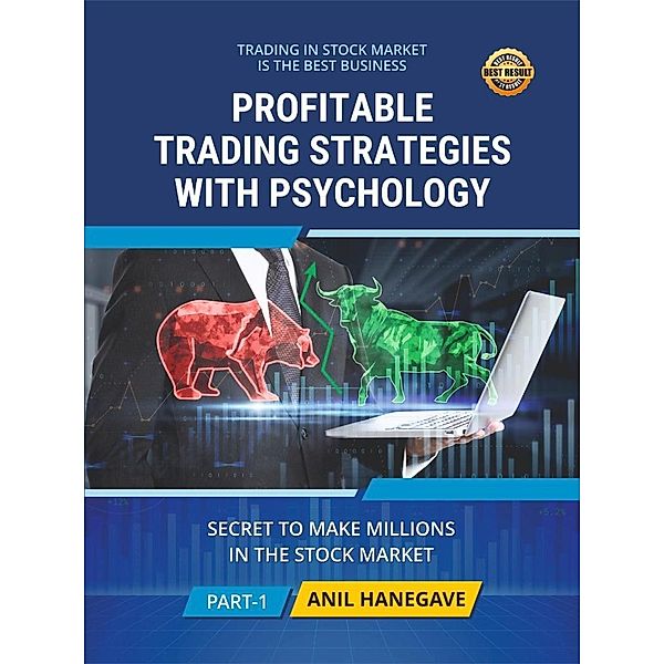 Profitable Trading Strategies With Psychology - Secrets to Make Millions in the Stock Market, Anil Hanegave