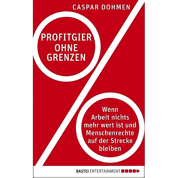 Profitgier ohne Grenzen, Caspar Dohmen
