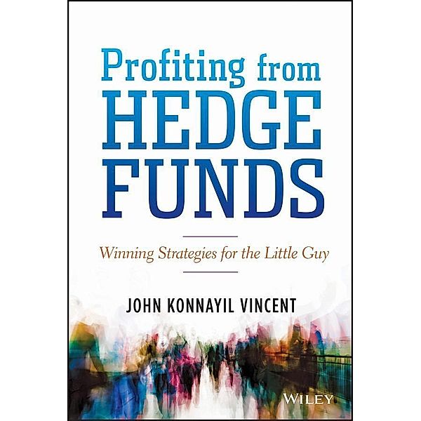Profiting from Hedge Funds, John Konnayil Vincent
