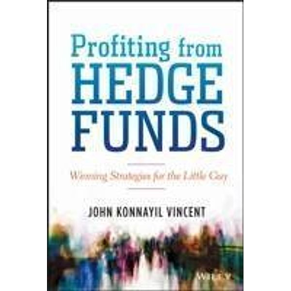 Profiting from Hedge Funds, John Konnayil Vincent