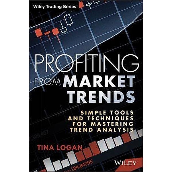 Profiting from Market Trends / Wiley Trading Series, Tina Logan